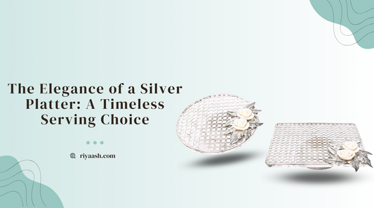 The Elegance of a Silver Platter: A Timeless Serving Choice - Riyaash Blogs