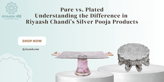 Pure vs. Plated: Understanding the Difference in Riyaash Chandi's Silver Pooja Products